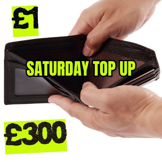 £300 SATURDAY WALLET TOP UP