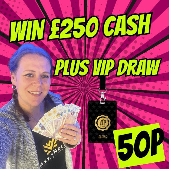 WIN £250 CASH FOR JUST 50p + VIP DRAW