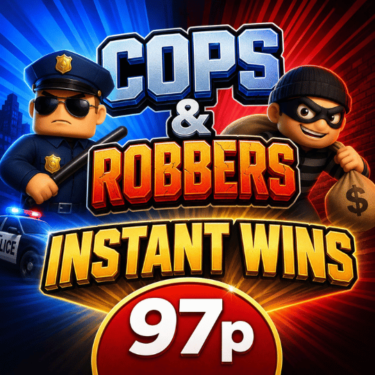 COPS AND ROBBERS INSTANT WINS