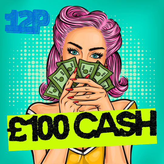 WIN £100 CASH FOR 12p