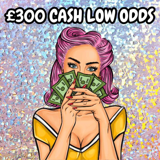 £300 CASH LOW ODDS