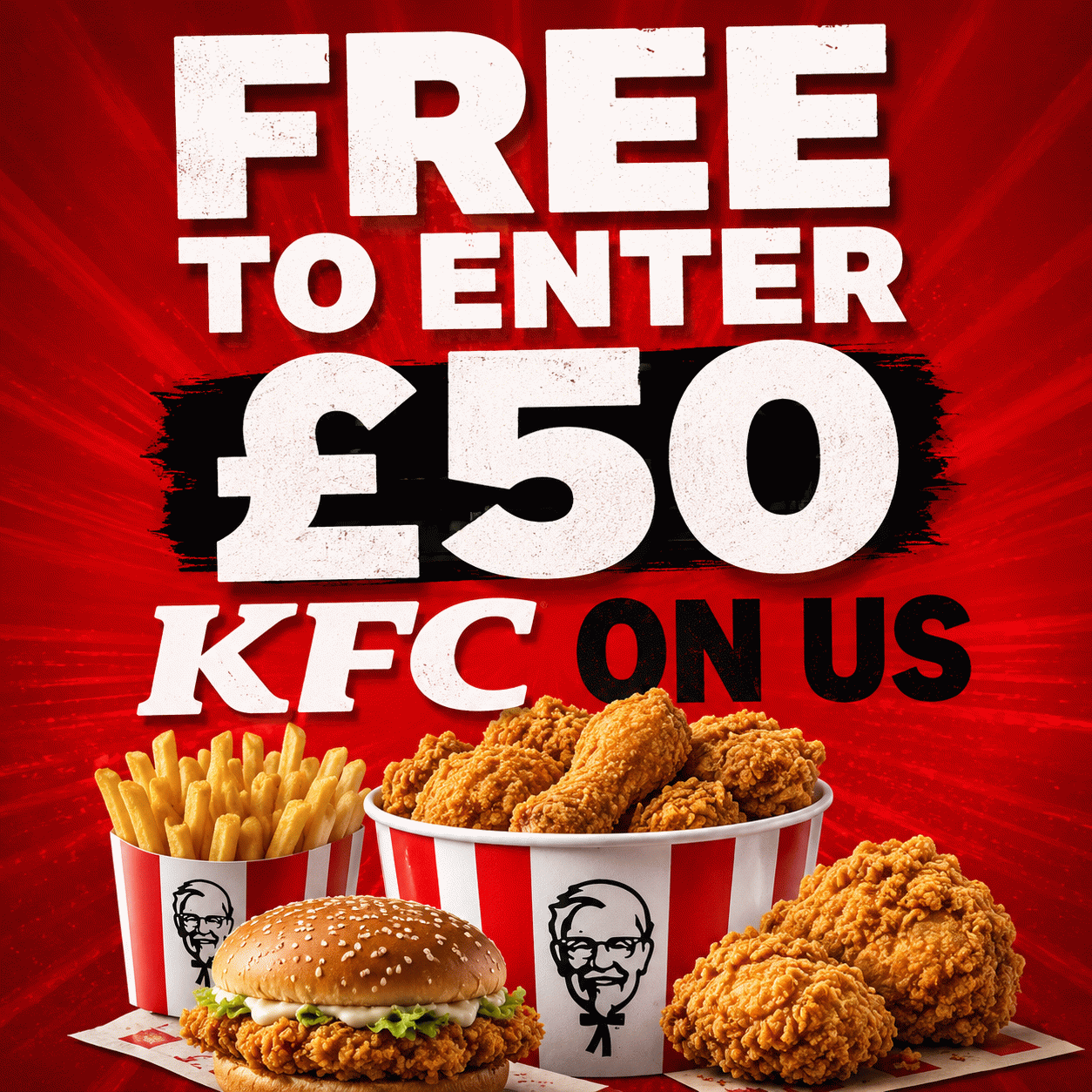 FREE TO ENTER £50 KFC ON US