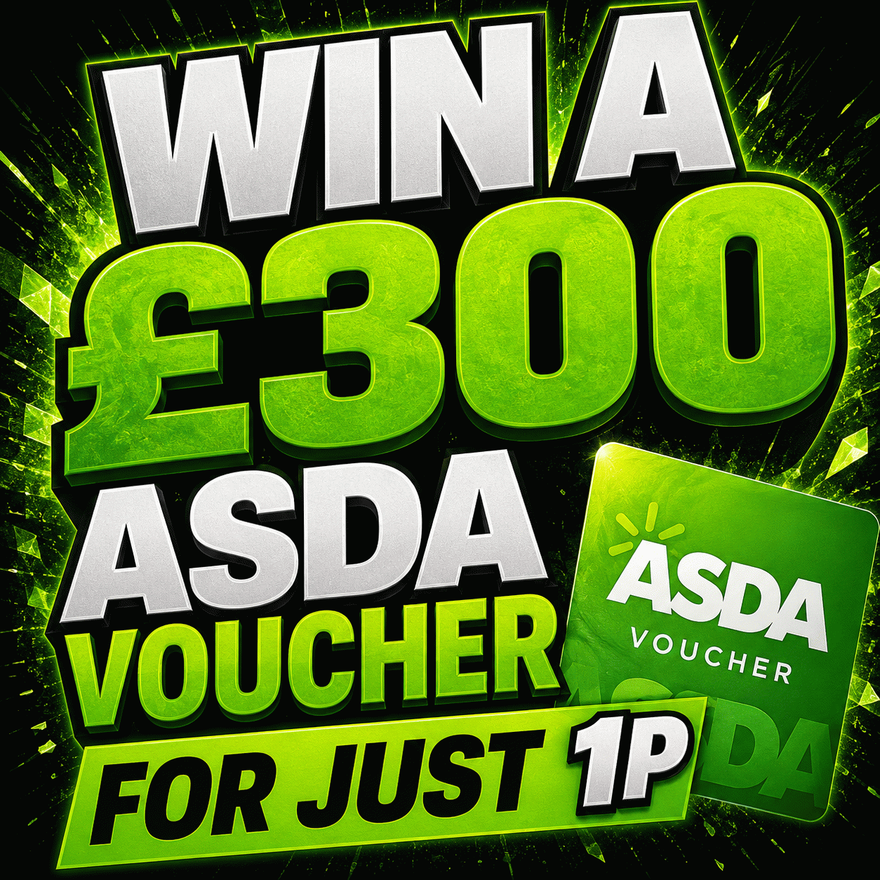 ONE PENNY PRIZE - £300 ASDA VOUCHER