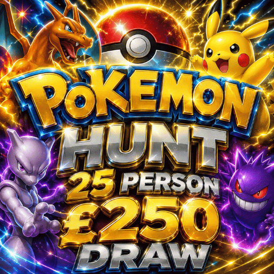 POKEMON HUNT 25 PERSON £250 DRAW