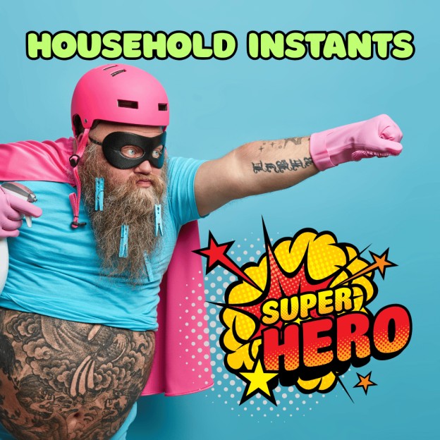 BE A SUPER HERO WITH £4,750 WORTH OF HOUSEHOLD INSTANTS