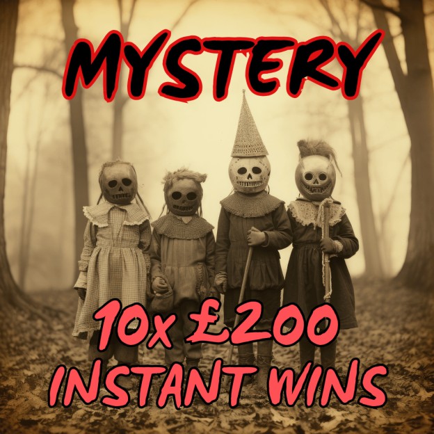 SPOOKY OCTOBER MYSTERY + 10x £200 INSTANT WINS