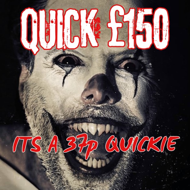 ULTRA QUICK £150 QUICKIE - JUST 37p