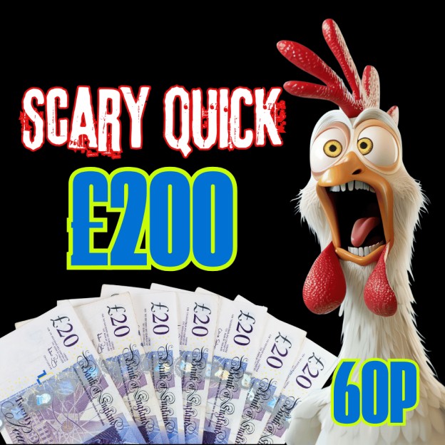 SCARY QUICK £200 - 60p