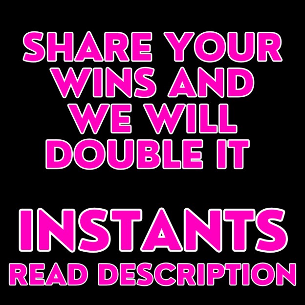 SHARE YOUR WINS INSTANTS - READ DESCRIPTION