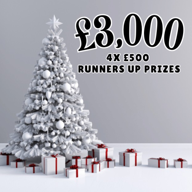 WIN £3,000 + 4x RUNNERS UP PRIZES OF £500 PERFECT JUST BEFORE CHRISTMAS