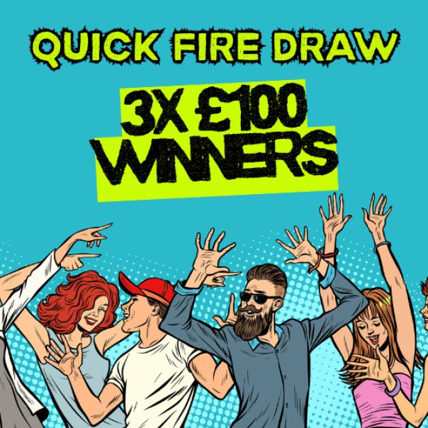 QUICK FIRE 3x £100 WINNERS