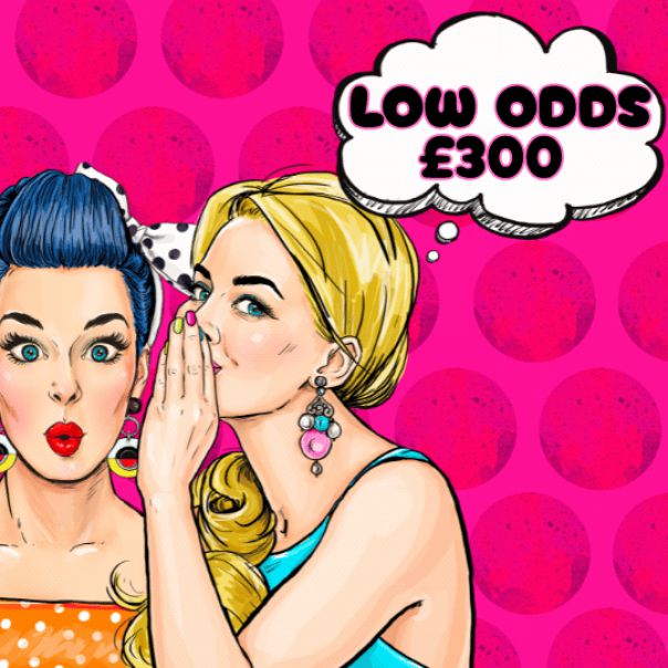 LOW ODDS £300 - WHEN THEY ARE GONE THEY ARE GONE
