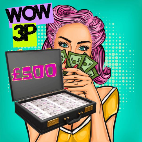 WOW WIN £500 FOR AS LITTE AS 3p