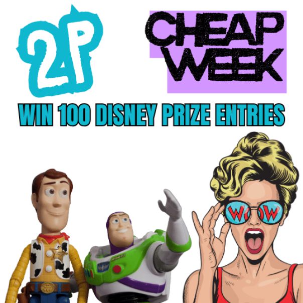 WOW 2p WIN 100 ENTRIES INTO THE DISNEY DRAW