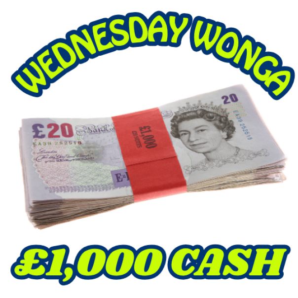 WEDNESDAY WONGA - £1,000 TAX FREE CASH