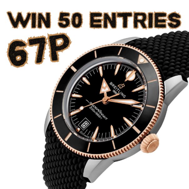 WIN 50x ENTRIES INTO THE WATCH OR £3,500 DRAW