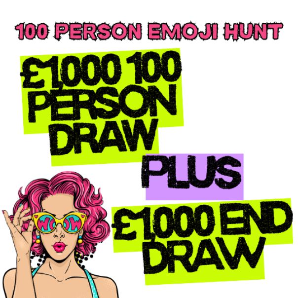 100 PERSON £1,000 EMOJI HUNT + £1,000 END PRIZE