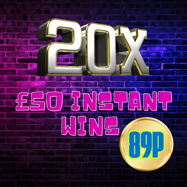 QUICK £50 - INSTANTS WITH CASH END PRIZE